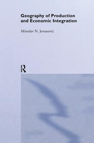 Паперова книга «Geography of Production and Economic Integration», автор Мирослав Йованович - фото №1