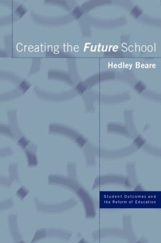 Паперова книга «Creating the Future School», автор Хедлі Бір - фото №1