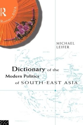 Бумажная книга «Dictionary of the Modern Politics of Southeast Asia», автор Майкл Лейфер - фото №1