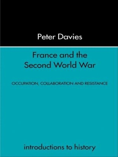 Паперова книга «France and the Second World War: Resistance, Occupation and Liberation», автор Пітер Дейвіс - фото №1