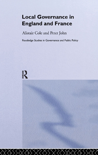 Паперова книга «Local Governance in England and France», авторів Алістер Коул, Пітер Джон - фото №1