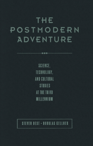 Бумажная книга «The Postmodern Adventure: Science Technology and Cultural Studies at the Third Millennium», авторов Дуглас Келлнер, Стивен Бест - фото №1