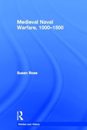 Паперова книга «Medieval Naval Warfare 1000-1500», автор Сюзан Роуз - фото №1