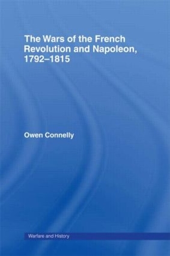 Паперова книга «The Wars of the French Revolution and Napoleon, 1792-1815», автор Оуен Коннеллі - фото №1