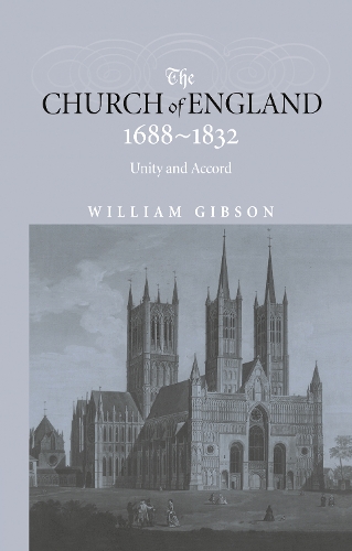 Бумажная книга «The Church of England 1688-1832: Unity and Accord», автор Уильям Гибсон - фото №1