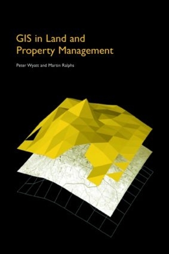 Паперова книга «GIS in Land and Property Management», авторів Мартін П. Ральфс, Пітер Вайатт - фото №1