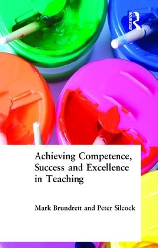 Паперова книга «Achieving Competence, Success and Excellence in Teaching», авторів Марк Брундретт, Пітер Сілкок - фото №1