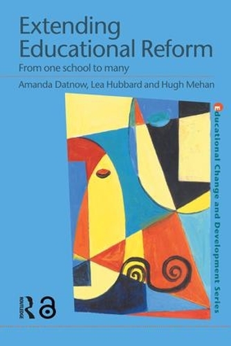 Паперова книга «Extending Educational Reform: From One School to Many», авторів Аманда Датноу, Х'ю Механ, Леа Хаббард - фото №1