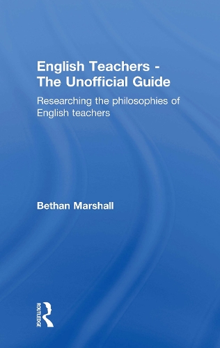 Paper book «English Teachers - The Unofficial Guide: Researching the Philosophies of English Teachers», author Bethan Marshall - фото №1
