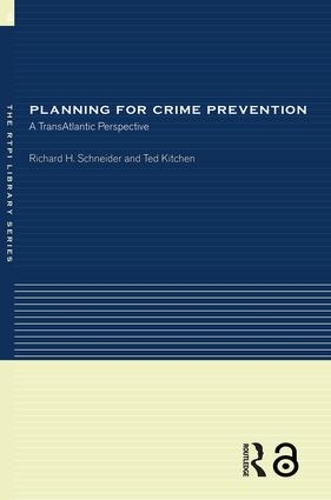 Паперова книга «Planning for Crime Prevention: A Transatlantic Perspective», авторів Річард І. Шнайдер, Тед Кітчен - фото №1