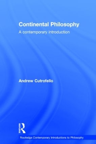 Бумажная книга «Continental Philosophy: A Contemporary Introduction», автор Эндрю Катрофелло - фото №1