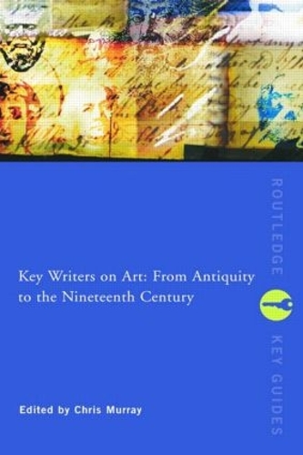 Бумажная книга «Key Writers on Art: From Antiquity to the Nineteenth Century» - фото №1