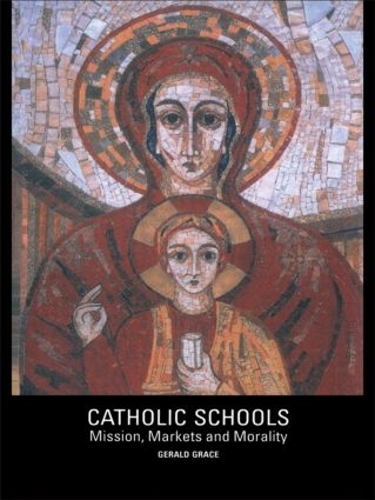 Бумажная книга «Catholic Schools: Mission, Markets, and Morality», автор Джеральд Грейс - фото №1