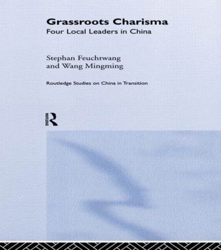 Паперова книга «Grassroots Charisma: Four Local Leaders in China», авторів Стефан Фейхтванг, Ван Мінмін - фото №1