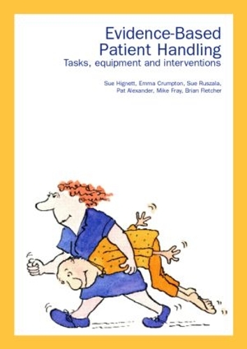 Паперова книга «Evidence-Based Patient Handling: Techniques and Equipment», авторів Брайан Флетчер, Емма Крамптон, Майк Фрей, Пет Александер, Сью Гігнетт, Сью Русзала - фото №1