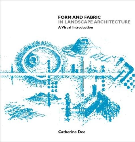 Бумажная книга «Form and Fabric in Landscape Architecture: A Visual Introduction», автор Катрин Ди - фото №1
