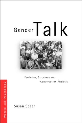 Бумажная книга «Gender Talk: Feminism, Discourse and Conversation Analysis», автор Сьюзан А. Спир - фото №1