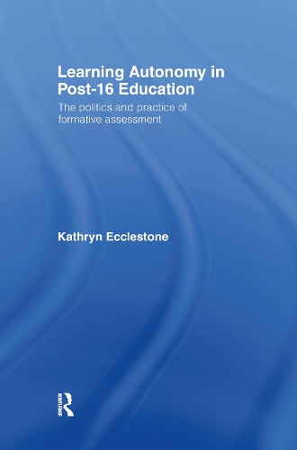 Паперова книга «Learning Autonomy in Post-16 Education: The Policy and Practice of Formative Assessment», автор Кетрін Екклстоун - фото №1