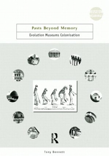 Паперова книга «Pasts Beyond Memory: Evolution, Museums, Colonialism», автор Тоні Беннетт - фото №1
