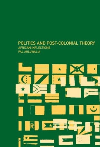Бумажная книга «Politics and Post-Colonial Theory: African Inflections», автор Пал Ахлувалия - фото №1