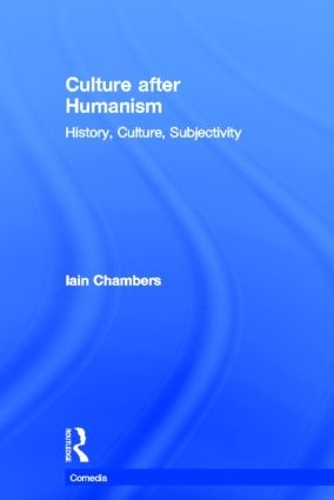 Бумажная книга «Culture after Humanism: History, Culture, Subjectivity», автор Иэйн Чемберс - фото №1