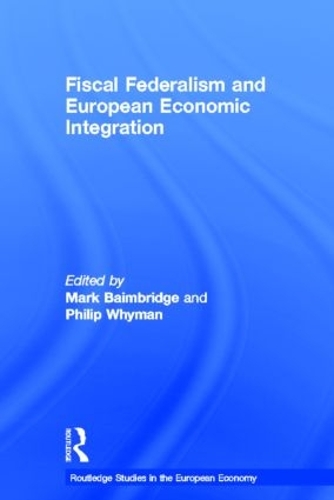 Бумажная книга «Fiscal Federalism and European Economic Integration», авторов Марк Бэймбридж, Филип Уитмен - фото №1