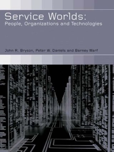 Бумажная книга «Service Worlds: People, Organisations, Technologies», авторов Барни Уорф, Джон Брайсон, Питер Дэниелс - фото №1