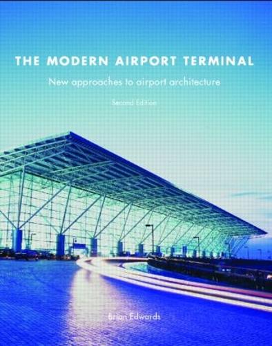 Бумажная книга «The Modern Airport Terminal: New Approaches to Airport Architecture», автор Брайан Эдвардс - фото №1