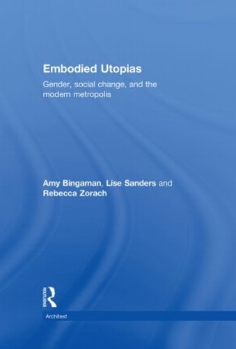 Бумажная книга «Embodied Utopias: Gender, Social Change and the Modern Metropolis» - фото №1