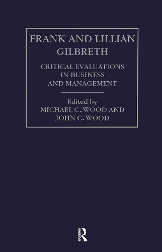 Бумажная книга «Frank and Lilian Gilbreth: Critical Evaluations in Business and Management» - фото №1