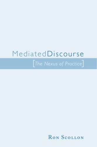 Паперова книга «Mediated Discourse: The nexus of practice», автор Рон Сколлон - фото №1