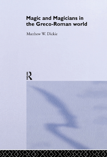 Бумажная книга «Magic and Magicians in the Greco-Roman World», автор Мэтью У. Дики - фото №1