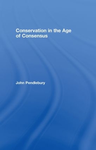 Бумажная книга «Conservation in the Age of Consensus», автор Джон Пендлбери - фото №1