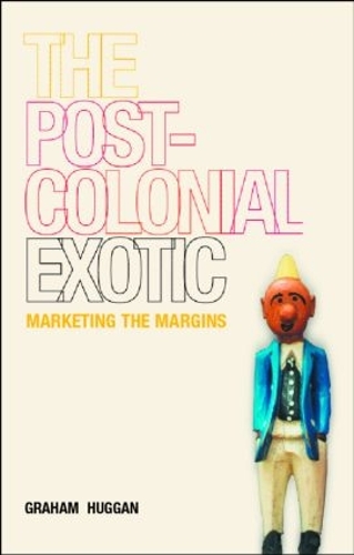 Бумажная книга «The Postcolonial Exotic: Marketing the Margins», автор Грэм Хагган - фото №1
