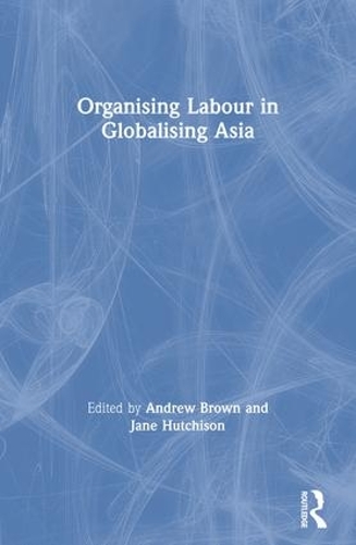 Паперова книга «Organising Labour in Globalising Asia» - фото №1