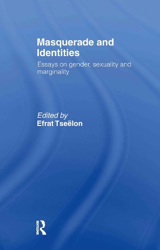 Бумажная книга «Masquerade and Identities: Essays on Gender, Sexuality and Marginality», автор Эфрат Цеэлон - фото №1