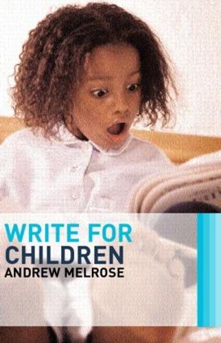 Бумажная книга «Write for Children», автор Эндрю Мелроуз - фото №1