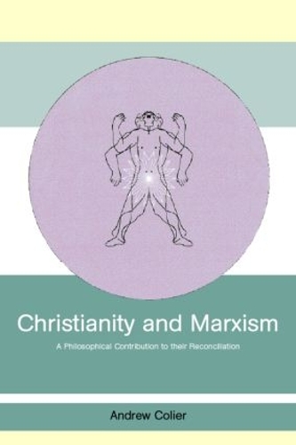 Бумажная книга «Christianity and Marxism: A Philosophical Contribution to their Reconciliation», автор Эндрю Кольер - фото №1