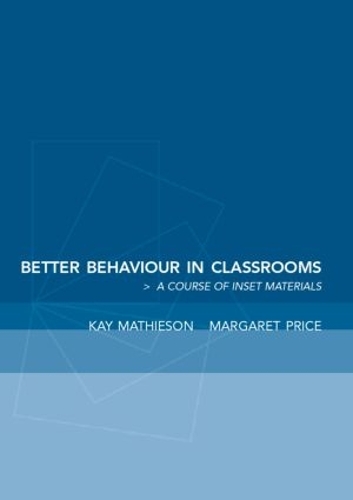 Бумажная книга «Better Behaviour in Classrooms: A framework for inclusive behaviour management», авторов Кей Матисон, Маргарет Прайс - фото №1