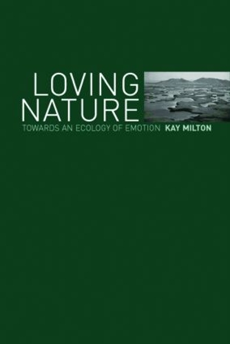 Паперова книга «Loving Nature: Towards an Ecology of Emotion», автор Кей Мілтон - фото №1