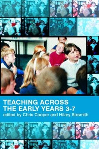 Паперова книга «Teaching Across the Early Years 3-7: Curriculum Coherence and Continuity» - фото №1