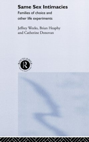 Бумажная книга «Same Sex Intimacies: Families of Choice and Other Life Experiments», авторов Брайан Хифи, Кэтрин Донован, Джеффри Уикс - фото №1