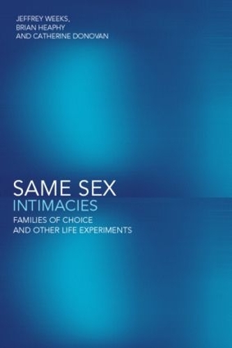Бумажная книга «Same Sex Intimacies: Families of Choice and Other Life Experiments», авторов Брайан Хифи, Кэтрин Донован, Джеффри Уикс - фото №1