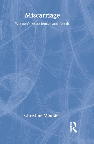 Бумажная книга «Miscarriage: Women's Experiences and Needs», автор Кристин Моулдер - фото №1