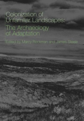 Паперова книга «The Colonization of Unfamiliar Landscapes: The Archaeology of Adaptation» - фото №1