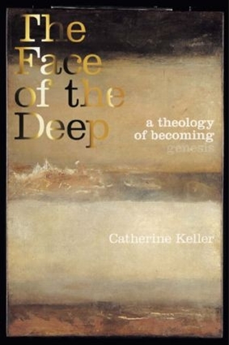 Бумажная книга «The Face of the Deep: A Theology of Becoming», автор Кэтрин Келлер - фото №1