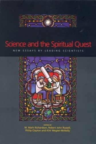 Бумажная книга «Science and the Spiritual Quest: New Essays by Leading Scientists», авторов Кирк Вегтер-Макнелли, Марк Ричардсон, Филлип Клейтон, Роберт Дж. Рассел - фото №1