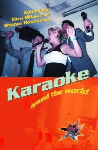 Бумажная книга «Karaoke Around the World: Global Technology, Local Singing» - фото №1