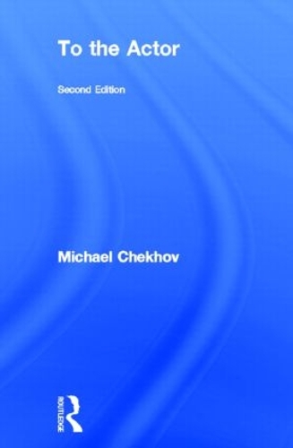 Бумажная книга «To the Actor: On the Technique of Acting», автор Майкл Чехов - фото №1