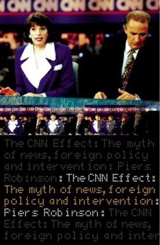 Паперова книга «The CNN Effect: The Myth of News, Foreign Policy and Intervention», автор Пірс Робінсон - фото №1